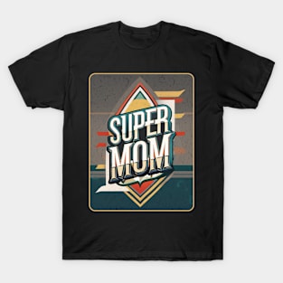 Super Mom Hero Badge - Mothers day Vintage T-Shirt